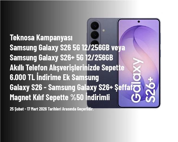 Teknosa Kampanyası - Samsung Galaxy S26 5G 12/256GB veya Samsung Galaxy S26+ 5G 12/256GB Akıllı Telefon Alışverişlerinizde Sepette 6.000 TL İndirime Ek + Şeffaf Magnet Kılıf Sepette %50 İndirimli Teknosa Kampanyası - Samsung Galaxy S26 5G 12/256GB veya Samsung Galaxy S26+ 5G 12/256GB Akıllı Telefon Alışverişlerinizde Sepette 6.000 TL İndirime Ek + Şeffaf Magnet Kılıf Sepette %50 İndirimli