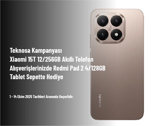 Teknosa Kampanyası - Xiaomi 15T 12/256GB Akıllı Telefon Alışverişlerinizde Redmi Pad 2 4/128GB Tablet Sepette Hediye Teknosa Kampanyası - Xiaomi 15T 12/256GB Akıllı Telefon Alışverişlerinizde Redmi Pad 2 4/128GB Tablet Sepette Hediye