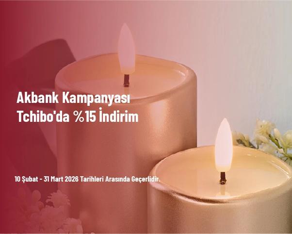 Akbank Kampanyası - Tchibo'da %15 İndirim Akbank Kampanyası - Tchibo'da %15 İndirim