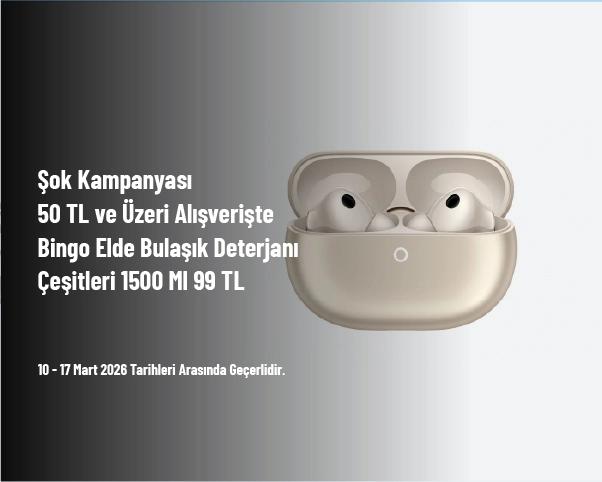 Şok Kampanyası - 50 TL ve Üzeri Alışverişte Bingo Elde Bulaşık Deterjanı Çeşitleri 1500 Ml 99 TL Şok Kampanyası - 50 TL ve Üzeri Alışverişte Bingo Elde Bulaşık Deterjanı Çeşitleri 1500 Ml 99 TL