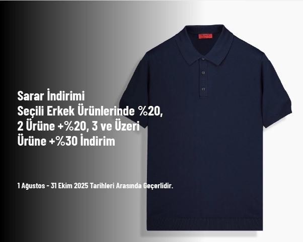 Sarar İndirimi - Seçili Erkek Ürünlerinde %20, 2 Ürüne +%20, 3 ve Üzeri Ürüne +%30 İndirim Sarar İndirimi - Seçili Erkek Ürünlerinde %20, 2 Ürüne +%20, 3 ve Üzeri Ürüne +%30 İndirim