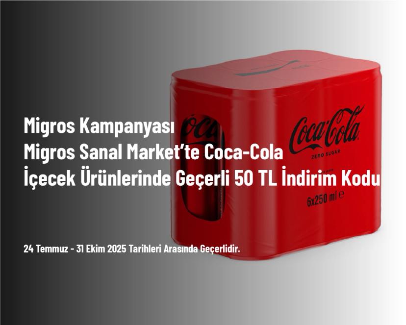 Migros Kampanyası - Migros Sanal Market’te Coca-Cola İçecek Ürünlerinde Geçerli 50 TL İndirim Kodu Migros Kampanyası - Migros Sanal Market’te Coca-Cola İçecek Ürünlerinde Geçerli 50 TL İndirim Kodu