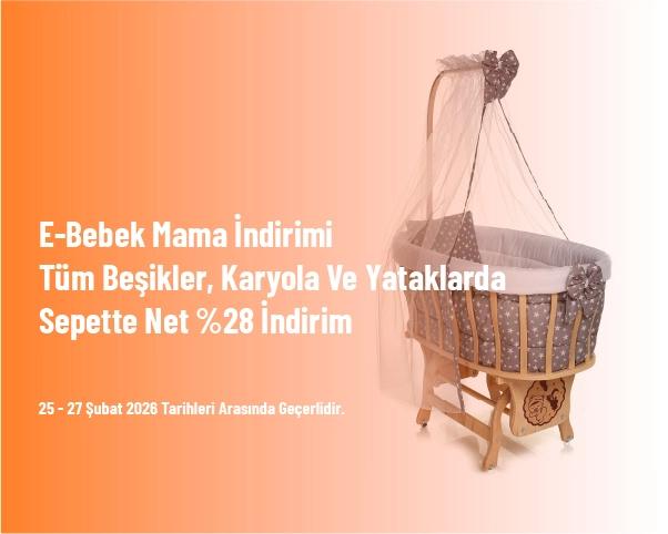 E-Bebek Mama İndirimi - Tüm Beşikler, Karyola ve Yataklarda Sepette Net %28 İndirim E-Bebek Mama İndirimi - Tüm Beşikler, Karyola ve Yataklarda Sepette Net %28 İndirim