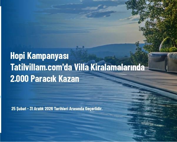Hopi Kampanyası - Tatilvillam.com'da Villa Kiralamalarında 2.000 Paracık Kazan Hopi Kampanyası - Tatilvillam.com'da Villa Kiralamalarında 2.000 Paracık Kazan