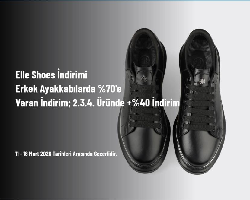 Elle Shoes İndirimi - Erkek Ayakkabılarda %70'e Varan İndirim; 2.3.4. Üründe +%40 İndirim Elle Shoes İndirimi - Erkek Ayakkabılarda %70'e Varan İndirim; 2.3.4. Üründe +%40 İndirim