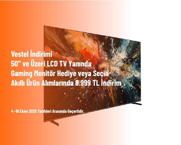 Vestel İndirimi - 50'' ve Üzeri LCD TV Yanında Gaming Monitör Hediye veya Seçili Akıllı Ürün Alımlarında 8.999 TL İndirim Vestel İndirimi - 50'' ve Üzeri LCD TV Yanında Gaming Monitör Hediye veya Seçili Akıllı Ürün Alımlarında 8.999 TL İndirim
