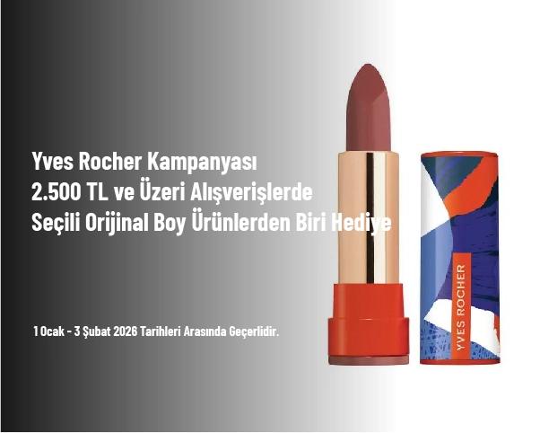 Yves Rocher Kampanyası - 2.500 TL ve Üzeri Alışverişlerde Seçili Orijinal Boy Ürünlerden Biri Hediye Yves Rocher Kampanyası - 2.500 TL ve Üzeri Alışverişlerde Seçili Orijinal Boy Ürünlerden Biri Hediye