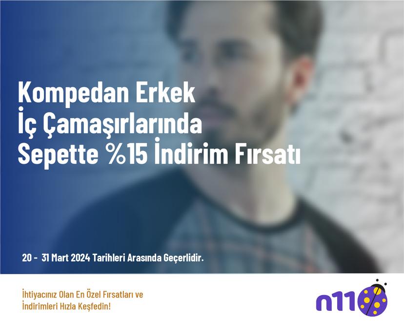 Kompedan Erkek İç Çamaşırlarında Sepette %15 İndirim Fırsatı Kompedan Erkek İç Çamaşırlarında Sepette %15 İndirim Fırsatı