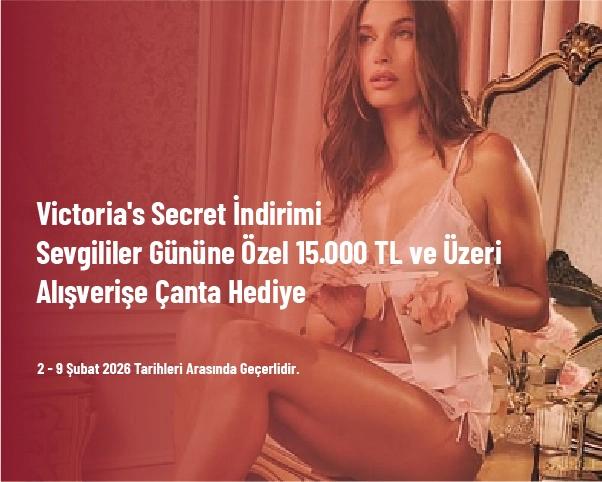 Victoria's Secret İndirimi - Sevgililer Gününe Özel 15.000 TL ve Üzeri Alışverişe Çanta Hediye Victoria's Secret İndirimi - Sevgililer Gününe Özel 15.000 TL ve Üzeri Alışverişe Çanta Hediye