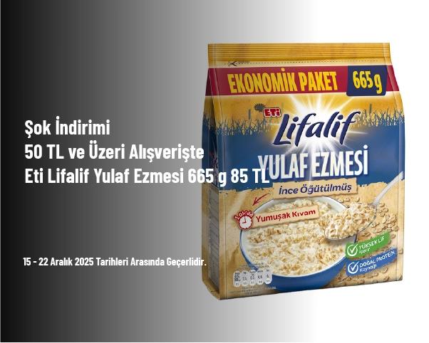 Şok İndirimi - 50 TL ve Üzeri Alışverişte Eti Lifalif Yulaf Ezmesi 665 g 85 TL Şok İndirimi - 50 TL ve Üzeri Alışverişte Eti Lifalif Yulaf Ezmesi 665 g 85 TL