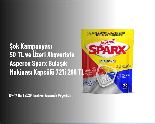 Şok Kampanyası - 50 TL ve Üzeri Alışverişte Asperox Sparx Bulaşık Makinası Kapsülü 72'li 299 TL Şok Kampanyası - 50 TL ve Üzeri Alışverişte Asperox Sparx Bulaşık Makinası Kapsülü 72'li 299 TL