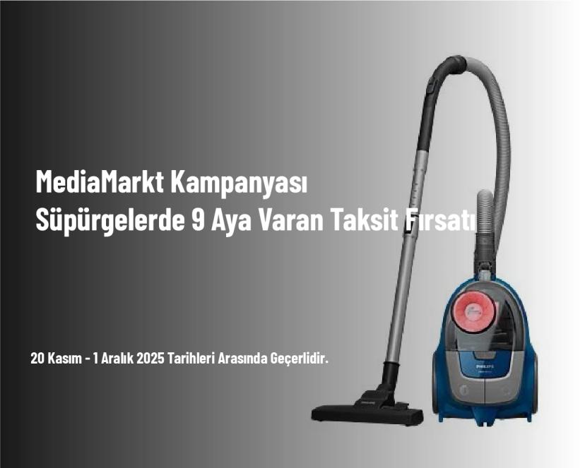 MediaMarkt Kampanyası - Süpürgelerde 9 Aya Varan Taksit Fırsatı MediaMarkt Kampanyası - Süpürgelerde 9 Aya Varan Taksit Fırsatı