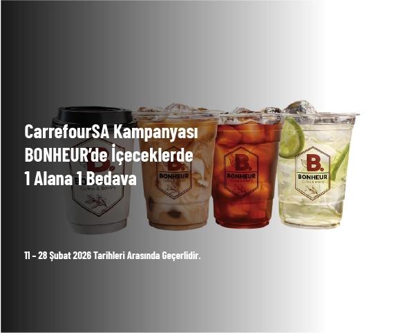 CarrefourSA Kampanyası - BONHEUR’de İçeceklerde 1 Alana 1 Bedava CarrefourSA Kampanyası - BONHEUR’de İçeceklerde 1 Alana 1 Bedava