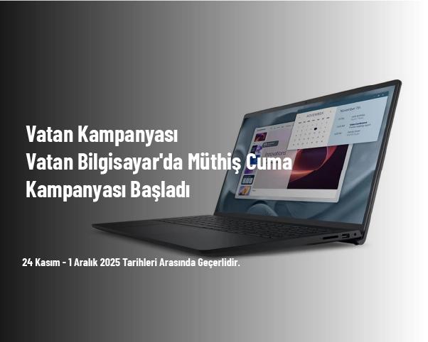 Vatan Kampanyası - Vatan Bilgisayar'da Müthiş Cuma Kampanyası Başladı Vatan Kampanyası - Vatan Bilgisayar'da Müthiş Cuma Kampanyası Başladı