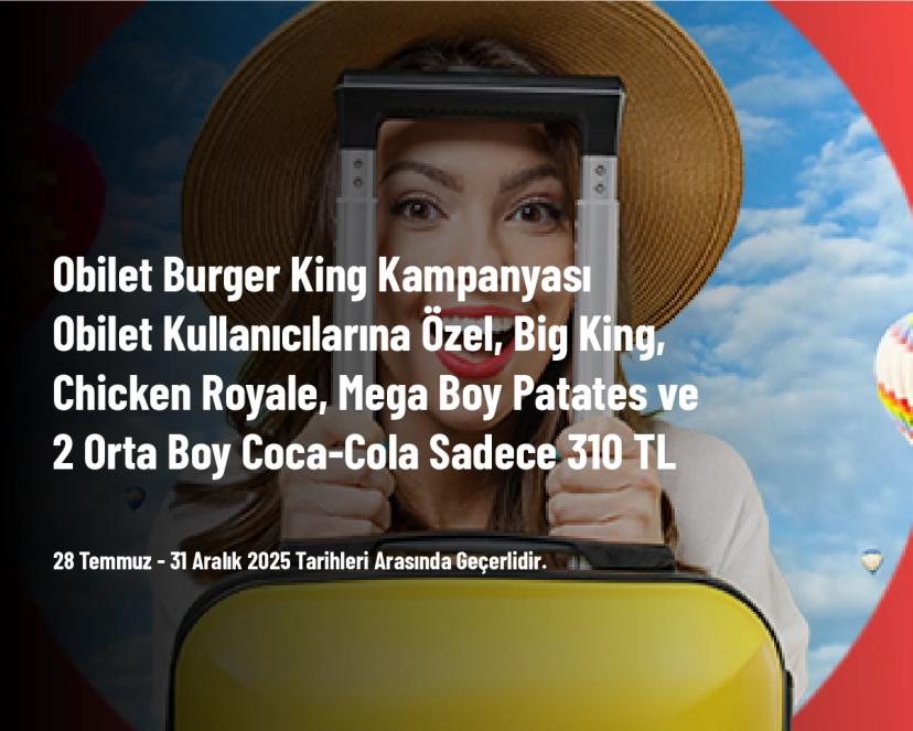 Obilet Burger King Kampanyası - Obilet Kullanıcılarına Özel, Big King, Chicken Royale, Mega Boy Patates ve 2 Orta Boy Coca-Cola Sadece 310 TL Obilet Burger King Kampanyası - Obilet Kullanıcılarına Özel, Big King, Chicken Royale, Mega Boy Patates ve 2 Orta Boy Coca-Cola Sadece 310 TL