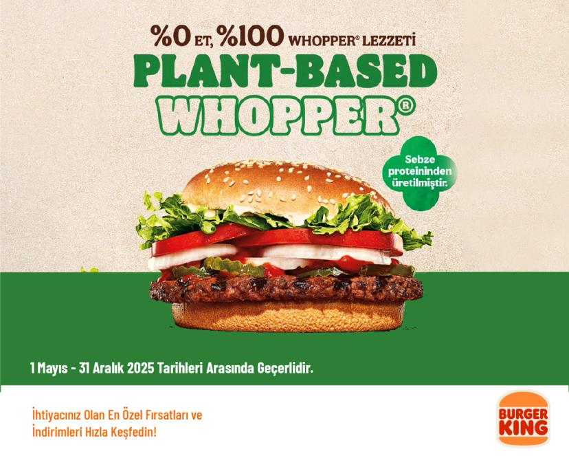 Vegan Burger Kampanyası - Burger King’den %0 Et, %100 Whopper Lezzeti: Plant-Based Whopper Vegan Burger Kampanyası - Burger King’den %0 Et, %100 Whopper Lezzeti: Plant-Based Whopper