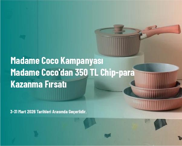 Madame Coco Kampanyası - Madame Coco'dan 350 TL Chip-para Kazanma Fırsatı Madame Coco Kampanyası - Madame Coco'dan 350 TL Chip-para Kazanma Fırsatı