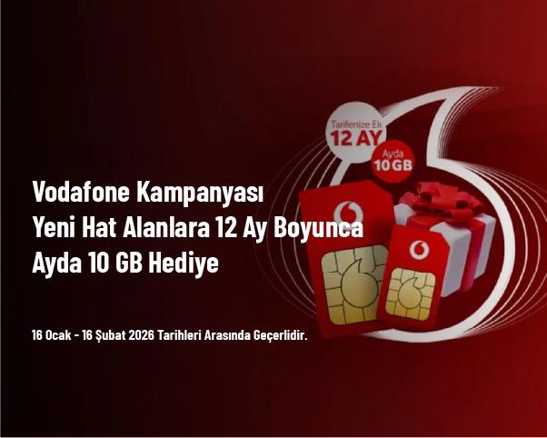 Vodafone Kampanyası - Yeni Hat Alanlara 12 Ay Boyunca Ayda 10 GB Hediye Vodafone Kampanyası - Yeni Hat Alanlara 12 Ay Boyunca Ayda 10 GB Hediye