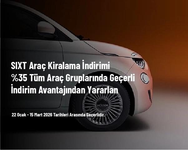 SIXT Araç Kiralama İndirimi - %35 Tüm Araç Gruplarında Geçerli İndirim Avantajından Yararlan SIXT Araç Kiralama İndirimi - %35 Tüm Araç Gruplarında Geçerli İndirim Avantajından Yararlan