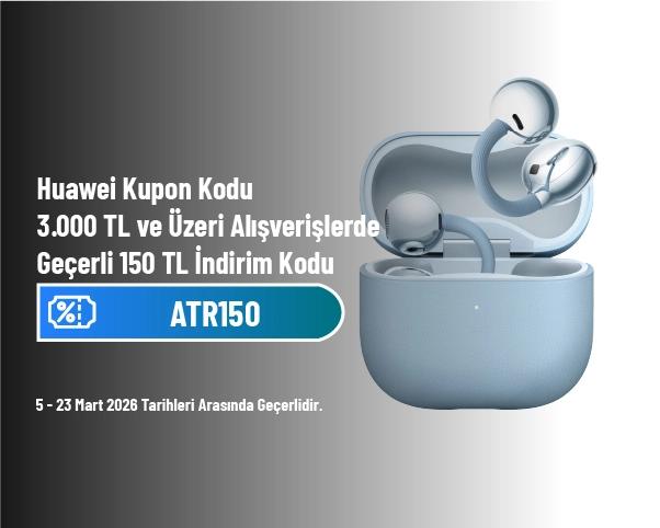 Huawei Kupon Kodu - 3.000 TL ve Üzeri Alışverişlerde Geçerli 150 TL İndirim Kodu Huawei Kupon Kodu - 3.000 TL ve Üzeri Alışverişlerde Geçerli 150 TL İndirim Kodu