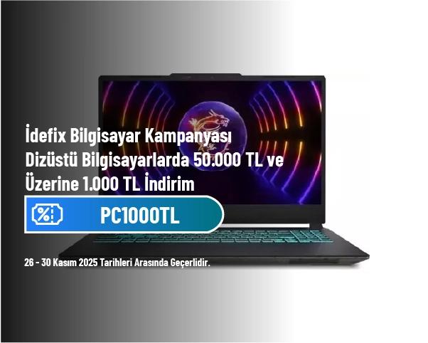 İdefix Bilgisayar Kampanyası - Dizüstü Bilgisayarlarda 50.000 TL ve Üzerine 1.000 TL İndirim İdefix Bilgisayar Kampanyası - Dizüstü Bilgisayarlarda 50.000 TL ve Üzerine 1.000 TL İndirim
