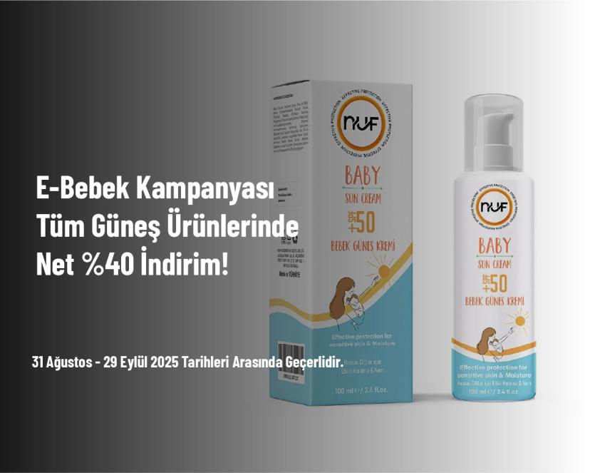 E-Bebek Kampanyası - Tüm Güneş Ürünlerinde Net %40 İndirim! E-Bebek Kampanyası - Tüm Güneş Ürünlerinde Net %40 İndirim!