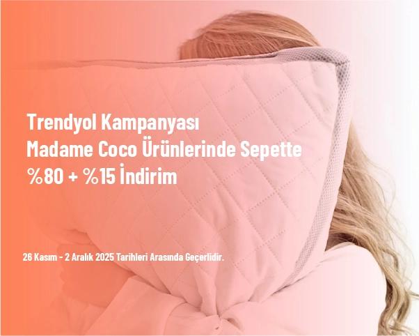 Trendyol Kampanyası - Madame Coco Ürünlerinde Sepette %80 + %15 İndirim Trendyol Kampanyası - Madame Coco Ürünlerinde Sepette %80 + %15 İndirim