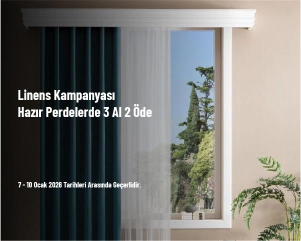 Linens Kampanyası - Hazır Perdelerde 3 Al 2 Öde Linens Kampanyası - Hazır Perdelerde 3 Al 2 Öde