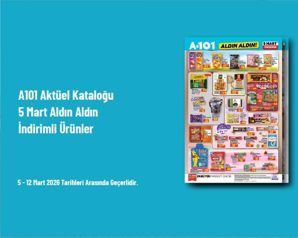A101 Aktüel Kataloğu - 5 Mart Aldın Aldın İndirimli Ürünler A101 Aktüel Kataloğu - 5 Mart Aldın Aldın İndirimli Ürünler