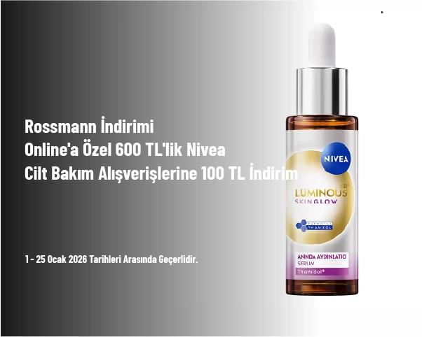 Rossmann İndirimi - Online'a Özel 600 TL'lik Nivea Cilt Bakım Alışverişlerine 100 TL İndirim Rossmann İndirimi - Online'a Özel 600 TL'lik Nivea Cilt Bakım Alışverişlerine 100 TL İndirim