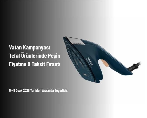 Vatan Kampanyası - Tefal Ürünlerinde Peşin Fiyatına 9 Taksit Fırsatı Vatan Kampanyası - Tefal Ürünlerinde Peşin Fiyatına 9 Taksit Fırsatı