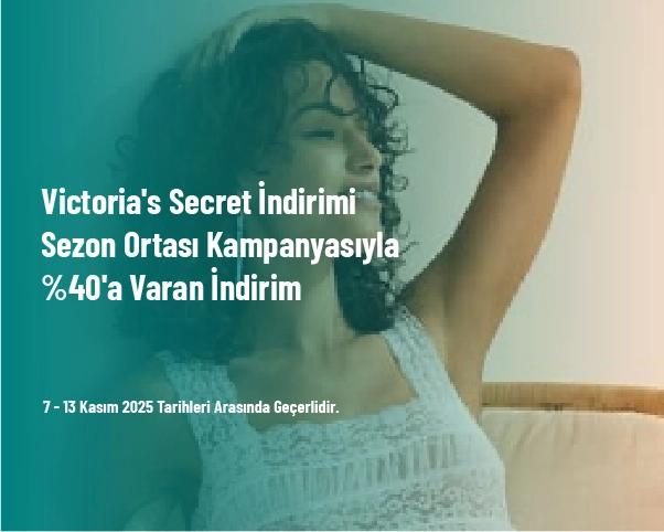 Victoria's Secret İndirimi - Sezon Ortası Kampanyasıyla %40'a Varan İndirim Victoria's Secret İndirimi - Sezon Ortası Kampanyasıyla %40'a Varan İndirim