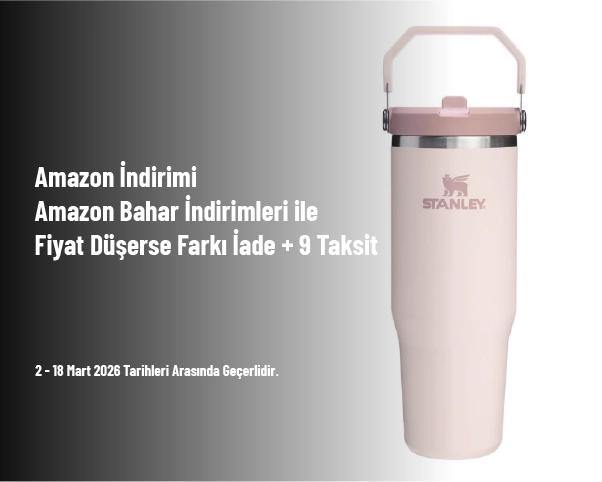 Amazon İndirimi - Amazon Bahar İndirimleri ile Fiyat Düşerse Farkı İade + 9 Taksit Amazon İndirimi - Amazon Bahar İndirimleri ile Fiyat Düşerse Farkı İade + 9 Taksit
