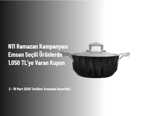 N11 Ramazan Kampanyası - Emsan Seçili Ürünlerde 1.050 TL'ye Varan Kupon N11 Ramazan Kampanyası - Emsan Seçili Ürünlerde 1.050 TL'ye Varan Kupon