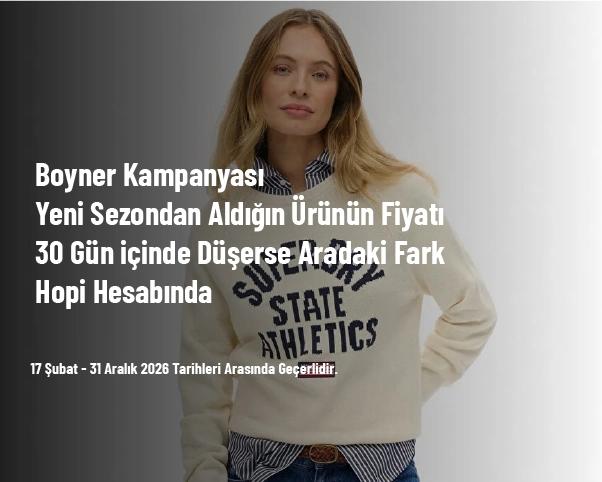 Boyner Kampanyası - Yeni Sezondan Aldığın Ürünün Fiyatı 30 Gün içinde Düşerse Aradaki Fark Hopi Hesabında Boyner Kampanyası - Yeni Sezondan Aldığın Ürünün Fiyatı 30 Gün içinde Düşerse Aradaki Fark Hopi Hesabında