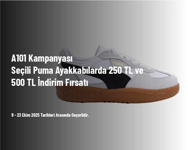 A101 Kampanyası - Seçili Puma Ayakkabılarda 250 TL ve 500 TL İndirim Fırsatı A101 Kampanyası - Seçili Puma Ayakkabılarda 250 TL ve 500 TL İndirim Fırsatı