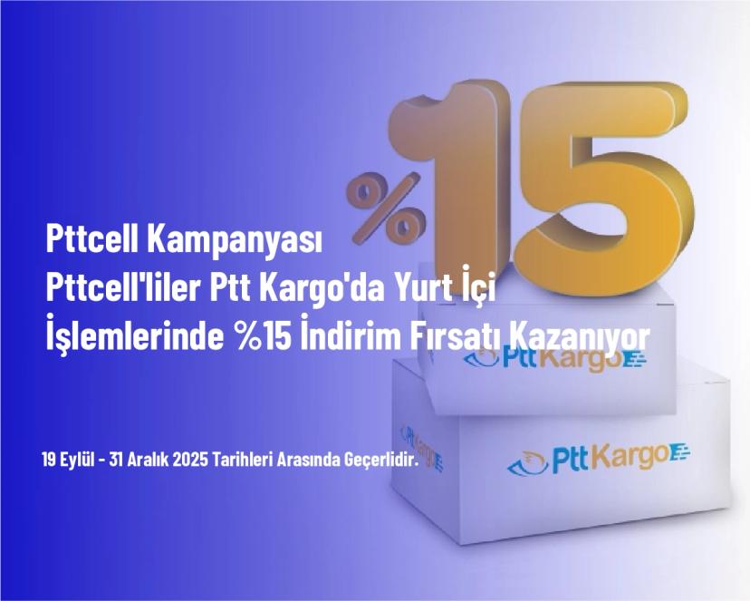 Pttcell Kampanyası - Pttcell'liler Ptt Kargo'da Yurt İçi İşlemlerinde %15 İndirim Fırsatı Kazanıyor Pttcell Kampanyası - Pttcell'liler Ptt Kargo'da Yurt İçi İşlemlerinde %15 İndirim Fırsatı Kazanıyor