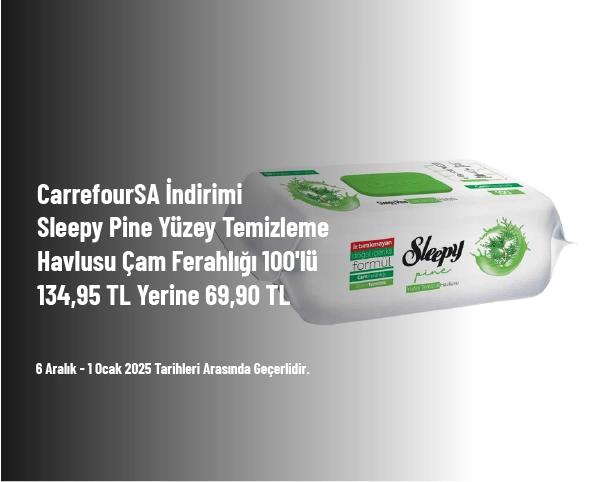 CarrefourSA İndirimi - Sleepy Pine Yüzey Temizleme Havlusu Çam Ferahlığı 100'lü 134,95 TL Yerine 69,90 TL CarrefourSA İndirimi - Sleepy Pine Yüzey Temizleme Havlusu Çam Ferahlığı 100'lü 134,95 TL Yerine 69,90 TL
