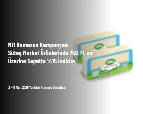 N11 Ramazan Kampanyası - Sütaş Market Ürünlerinde 750 TL ve Üzerine Sepette %15 İndirim N11 Ramazan Kampanyası - Sütaş Market Ürünlerinde 750 TL ve Üzerine Sepette %15 İndirim
