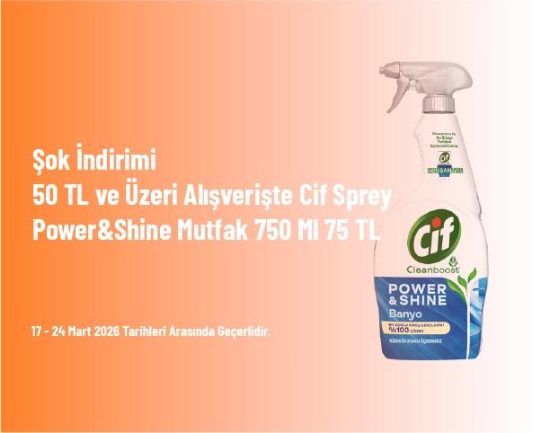 Şok İndirimi - 50 TL ve Üzeri Alışverişte Cif Sprey Power&Shine Mutfak 750 Ml 75 TL Şok İndirimi - 50 TL ve Üzeri Alışverişte Cif Sprey Power&Shine Mutfak 750 Ml 75 TL