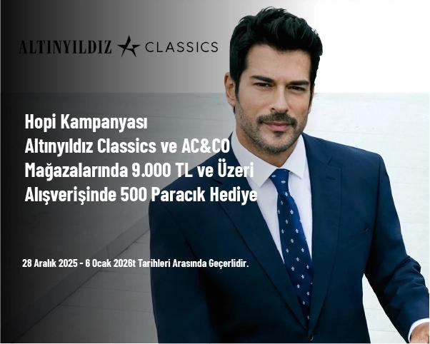 Hopi Kampanyası - Altınyıldız Classics ve AC&CO Mağazalarında 9.000 TL ve Üzeri Alışverişinde 500 Paracık Hediye Hopi Kampanyası - Altınyıldız Classics ve AC&CO Mağazalarında 9.000 TL ve Üzeri Alışverişinde 500 Paracık Hediye