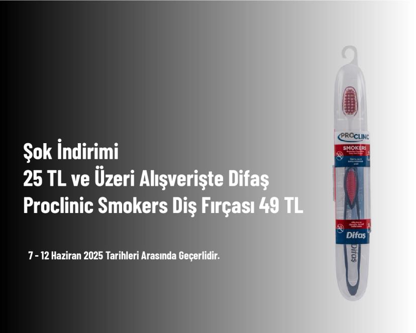 Şok İndirimi - 25 TL ve Üzeri Alışverişte Difaş Proclinic Smokers Diş Fırçası 49 TL Şok İndirimi - 25 TL ve Üzeri Alışverişte Difaş Proclinic Smokers Diş Fırçası 49 TL