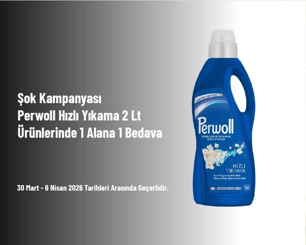 Şok Kampanyası - Perwoll Hızlı Yıkama 2 Lt Ürünlerinde 1 Alana 1 Bedava Şok Kampanyası - Perwoll Hızlı Yıkama 2 Lt Ürünlerinde 1 Alana 1 Bedava