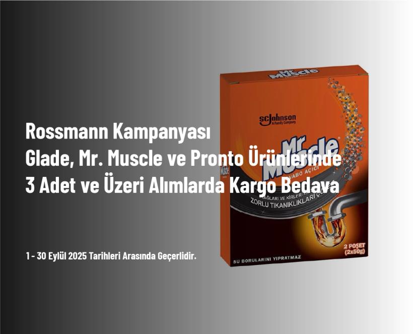 Rossmann Kampanyası - Glade, Mr. Muscle ve Pronto Ürünlerinde 3 Adet ve Üzeri Alımlarda Kargo Bedava Rossmann Kampanyası - Glade, Mr. Muscle ve Pronto Ürünlerinde 3 Adet ve Üzeri Alımlarda Kargo Bedava