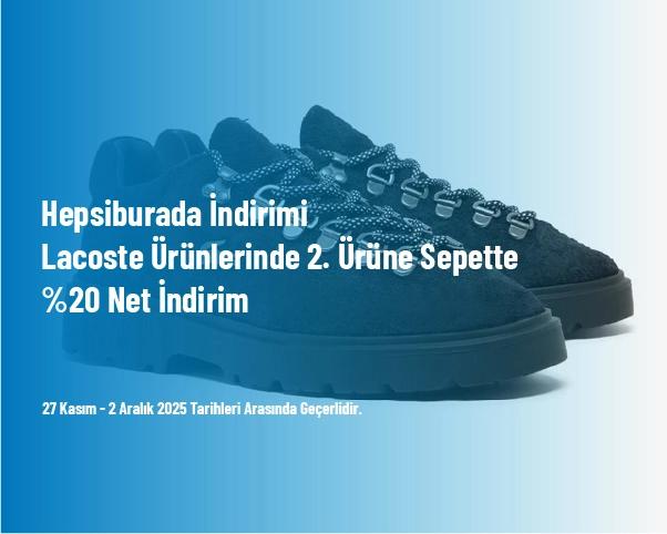 Hepsiburada İndirimi - Lacoste Ürünlerinde 2. Ürüne Sepette %20 Net İndirim Hepsiburada İndirimi - Lacoste Ürünlerinde 2. Ürüne Sepette %20 Net İndirim