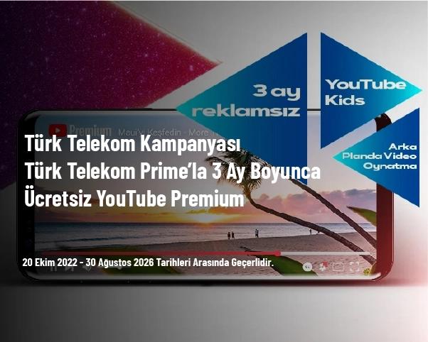 Türk Telekom Kampanyası - Türk Telekom Prime’la 3 Ay Boyunca Ücretsiz YouTube Premium Türk Telekom Kampanyası - Türk Telekom Prime’la 3 Ay Boyunca Ücretsiz YouTube Premium