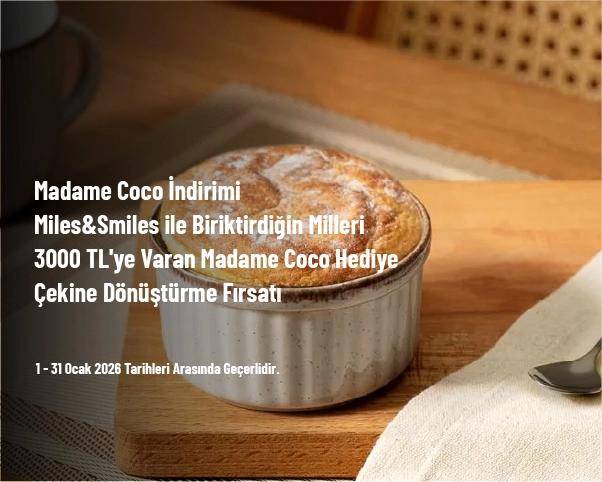 Madame Coco İndirimi - Miles&Smiles ile Biriktirdiğin Milleri 3000 TL'ye Varan Madame Coco Hediye Çekine Dönüştürme Fırsatı Madame Coco İndirimi - Miles&Smiles ile Biriktirdiğin Milleri 3000 TL'ye Varan Madame Coco Hediye Çekine Dönüştürme Fırsatı