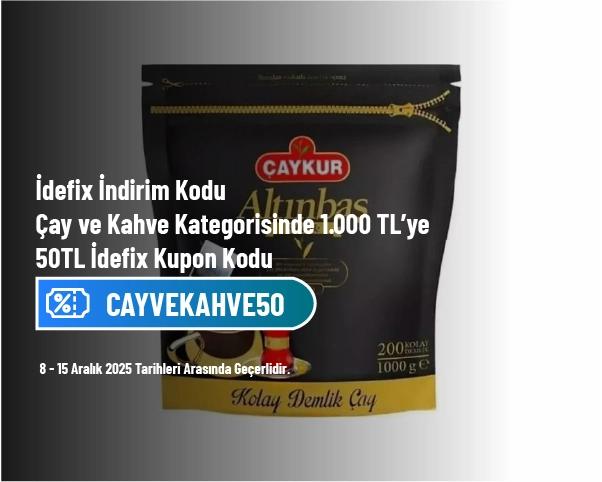 İdefix İndirim Kodu - Çay ve Kahve Kategorisinde 1.000 TL’ye 50TL İdefix Kupon Kodu İdefix İndirim Kodu - Çay ve Kahve Kategorisinde 1.000 TL’ye 50TL İdefix Kupon Kodu