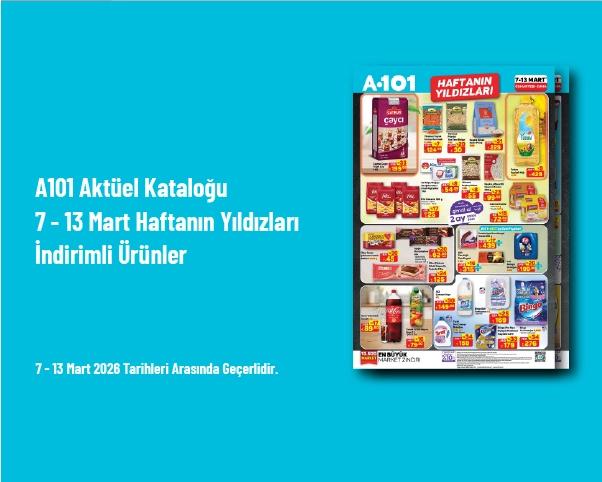 A101 Aktüel Kataloğu - 7 - 13 Mart Haftanın Yıldızları İndirimli Ürünler A101 Aktüel Kataloğu - 7 - 13 Mart Haftanın Yıldızları İndirimli Ürünler
