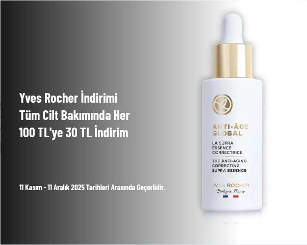 Yves Rocher İndirimi - Tüm Cilt Bakımında Her 100 TL'ye 30 TL İndirim Yves Rocher İndirimi - Tüm Cilt Bakımında Her 100 TL'ye 30 TL İndirim